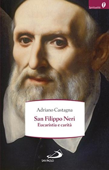 San Filippo Neri. Eucaristia e carità